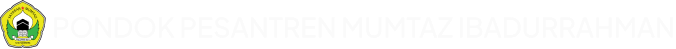 Pondok Pesantren Mumtaz Ibadurrahman